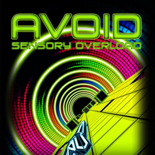 Avoid - Sensory Overload