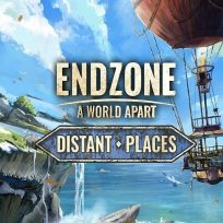 Endzone - A World Apart: Distant Places (DLC)