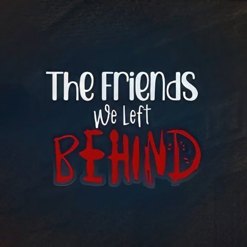 The Friends We Left Behind